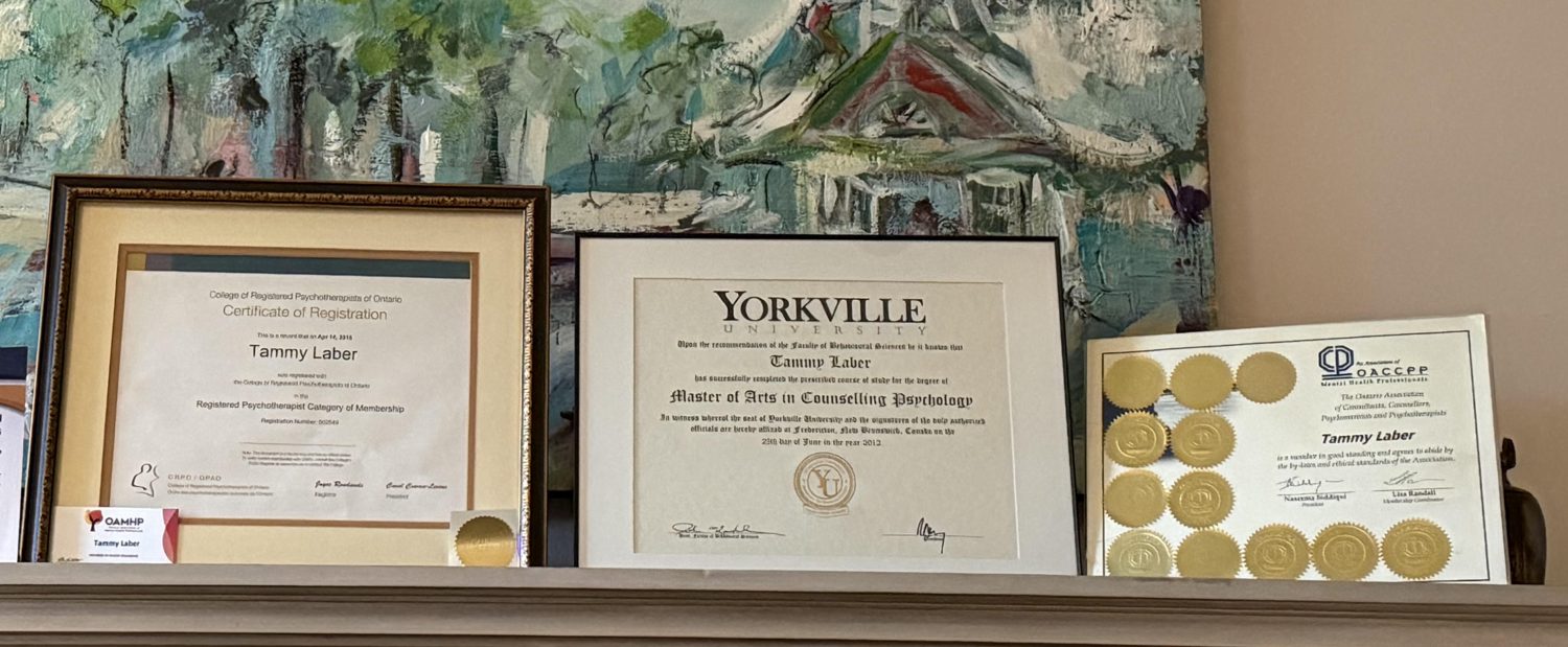 Tammy Laber’s CRPO certificate of registration, Yorkville University Master of Arts in Counselling Psychology, and Ontario Association of Mental Health Professionals membership certificate
